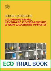 Lavorare meno, lavorare diversamente o non lavorare affatto