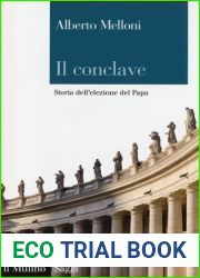 Il Conclave. Storia dell|elezione del Papa