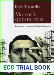 Ma cos|e questa crisi. Letteratura e cinema nell|Italia del malessere