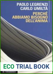 Perche abbiamo bisogno dell|anima. Cervello e dualismo mente-corpo