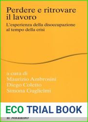 Perdere e ritrovare il lavoro. L|esperienza della disoccupazione al tempo della crisi