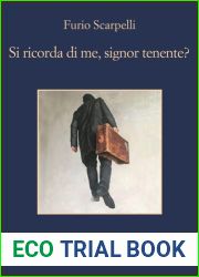 Si ricorda di me, signor tenente?