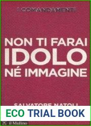 I comandamenti. Non ti farai idolo ne immagine