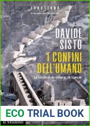 I confini dell|umano. La tecnica, la natura, la specie
