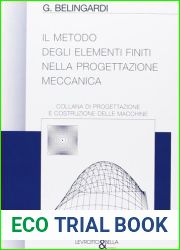 Il metodo degli elementi finiti nella progettazione meccanica