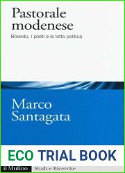 Pastorale modenese. Boiardo, i poeti e la lotta politica