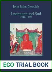 I Normanni nel Sud. 1016-1130