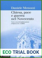 Chiesa, pace e guerra nel Novecento. Verso una delegittimazione religiosa dei conflitti