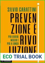 Prevenzione e rivoluzione. Per vivere meglio e piu a lungo