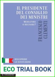 Il Presidente del Consiglio dei Ministri. Mediatore o decisore?