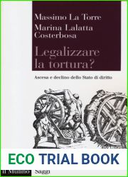 Legalizzare la tortura? Ascesa e declino dello Stato di diritto
