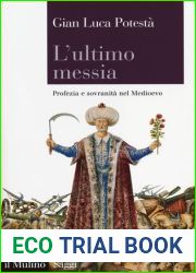 L| ultimo messia. Profezia e sovranita nel Medioevo
