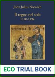 Il regno nel sole. 1130-1194