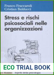 Stress e rischi psicosociali nelle organizzazioni. Valutare e controllare i fattori dello stress lavorativo