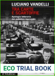 Tra carte e scartoffie. Apologia letteraria del pubblico impiegato