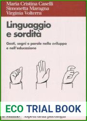 Linguaggio e sordita. Gesti, segni e parole nello sviluppo e nell|educazione