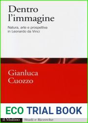 Dentro l|immagine. Natura, arte e prospettiva in Leonardo da Vinci