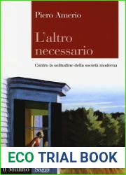 L| altro necessario. Contro la solitudine della societa moderna