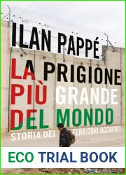 La prigione piu grande del mondo. Storia dei territori occupati