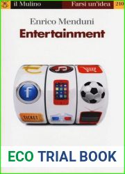 Entertainment. Spettacoli, centri commerciali, talk show, parchi a tema, social network