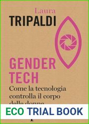 Gender tech. Come la tecnologia controlla il corpo delle donne
