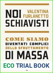Noi schiavisti. Come siamo diventati complici dello sfruttamento di massa