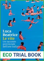 Le vite. Un racconto provinciale dell|arte italiana