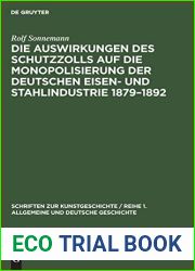 Die Auswirkungen des Schutzzolls auf die Monopolisierung der Deutschen Eisen- und Stahlindustrie 1879-1892 (Schriften zur Kunstgeschichte Reihe 1. … und Deutsche Geschichte, 9) (German Edition)