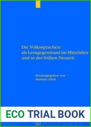 Die Volkssprachen als Lerngegenstand im Mittelalter und in der fruhen Neuzeit: Akten des Bamberger Symposions am 18. und 19. Mai 2001 (Die Geschichte … als Fremdsprache, 3) (German Edition)