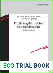 Profile negativistischer Sozialphilosophie: Ein Kompendium (Deutsche Zeitschrift fur Philosophie Sonderbande, 32) (German Edition)