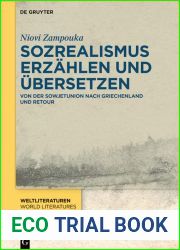Sozrealismus erzahlen und ubersetzen: Von der Sowjetunion nach Griechenland und retour (WeltLiteraturen World Literatures 21) (German Edition)