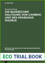 Die Bussbucher Halitgars Von Cambrai Und Des Hrabanus Maurus: Ihre Uberlieferung Und Ihre Quellen (Beitrage Zur Geschichte Und Quellenkunde Des Mittelalters)