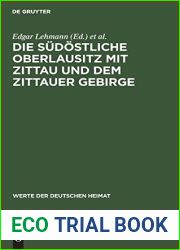 Die sudostliche Oberlausitz mit Zittau und dem Zittauer Gebirge: Ergebnisse der heimatkundlichen Bestandsaufnahme in den Gebieten Neugersdorf, Zittau, … der Deutschen Heimat, 16) (German Edition