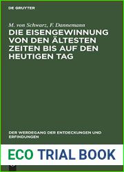 Die Eisengewinnung von den altesten Zeiten bis auf den heutigen Tag (Der Werdegang der Entdeckungen und Erfindungen, 4) (German Edition)