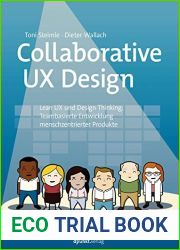 Collaborative UX Design: Lean UX und Design Thinking: Teambasierte Entwicklung menschzentrierter Produkte