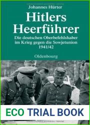 Hitlers Heerfuhrer - Die deutschen Oberbefehlshaber im Krieg gegen die Sowjetunion 1941 42 (German Edition)