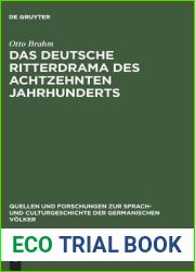 Das deutsche Ritterdrama des achtzehnten Jahrhunderts: Studien uber Joseph August von Torring, seine Vorganger und Nachfolger (Quellen und Forschungen … der germanischen Volker, 40) (German Edit