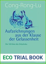 Cong-Rong-Lu - Aufzeichnungen aus der Klause der Gelassenheit: Die 100 Koan des Shoyoroku