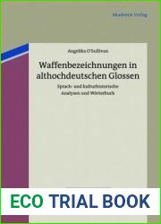 Waffenbezeichnungen in althochdeutschen Glossen: Sprach- und kulturhistorische Analysen und Worterbuch (Lingua Historica Germanica, 5) (German Edition)