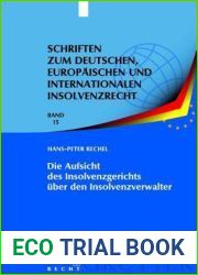 Die Aufsicht des Insolvenzgerichts uber den Insolvenzverwalter: and quot;Aufsicht and quot; als Erkenntnisprozess - and quot;Aufsichtsmassnahme and quot; als Vollzug (Schriften zum … Insolvenzre