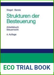 Strukturen der Besteuerung: Betriebswirtschaftliches Arbeitsbuch Steuerrecht Grundzuge des Steuersystems in Strukturubersichten, Beispielen und Aufgaben (German Edition)