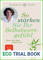 So starken Sie Ihr Selbstwertgefuhl: Damit das Leben einfach wird