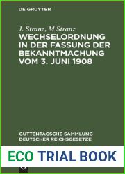 Wechselordnung in Der Fassung Der Bekanntmachung Vom 3. Juni 1908: Kommentar Von J. Stranz U. M. Stranz. Bearb. Von M. Stranz U. Martin Stranz - 12. (German Edition)
