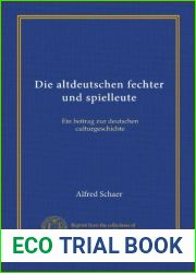 Die altdeutschen fechter und spielleute (Vol-1): Ein beitrag zur deutschen culturgeschichte (German Edition)