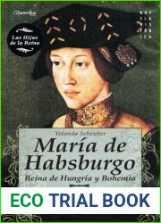 Maria de Habsburgo: Reina de Hungria y Bohemia (Las hijas de la reina Queen|s Daughters) (Spanish Edition)