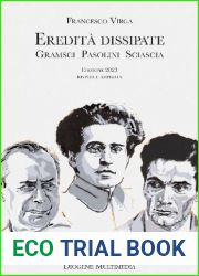 Eredita dissipate. Gramsci, Pasolini, Sciascia