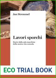 Lavori sporchi. Storie dalla sala macchine della nostra vita comoda