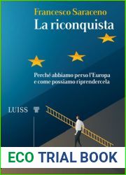 La riconquista. Perche abbiamo perso l|Europa e come possiamo riprendercela