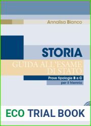 Storia. Guida all|esame di Stato. Prove tipologie B e C. Per il triennio delle Scuole superiori