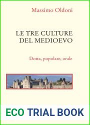 Le tre culture del Medioevo. Dotta, popolare, orale